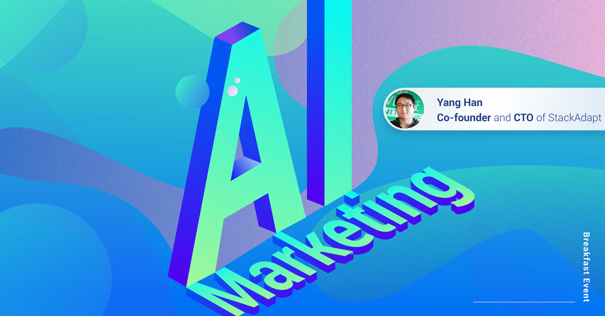 Illustrative text that says AI in marketing with a profile image of StackAdapt CTO Yang Han